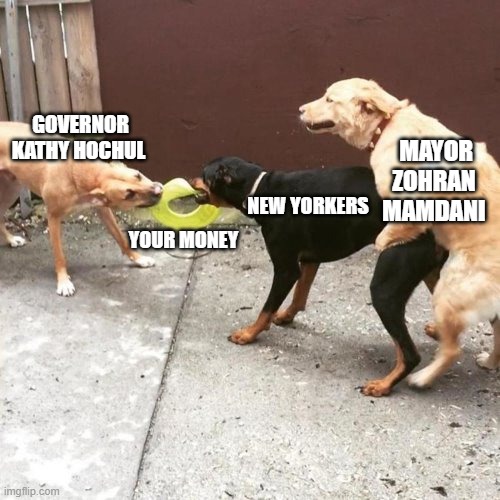 This Is My Life | GOVERNOR KATHY HOCHUL; MAYOR ZOHRAN MAMDANI; NEW YORKERS; YOUR MONEY | image tagged in this is my life,new york,governor,socialism,mayor,muslim | made w/ Imgflip meme maker