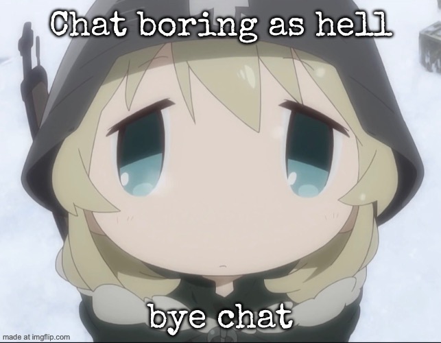 Yuuri high-angle | Chat boring as hell; bye chat | image tagged in yuuri high-angle | made w/ Imgflip meme maker