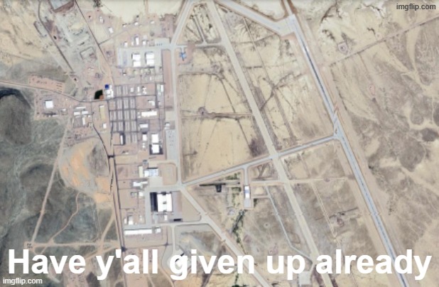 Have y'all given up already | made w/ Imgflip meme maker