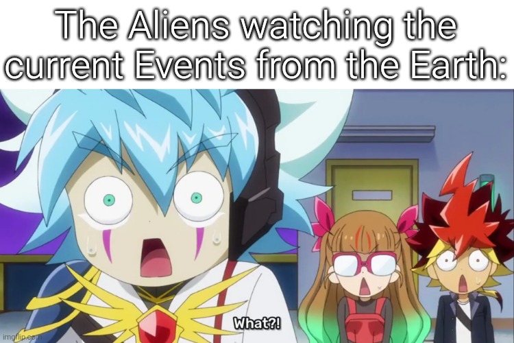 First Russia with Ukraine, then China with Taiwan and maybe Japan, and now USA with Venezuela. Yeah, better stay away, Aliens. | The Aliens watching the current Events from the Earth: | image tagged in aliens,earth | made w/ Imgflip meme maker