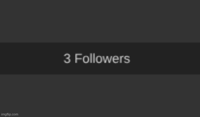 thank u for 3 folowar :D | image tagged in followers,memes,imgflip | made w/ Imgflip meme maker