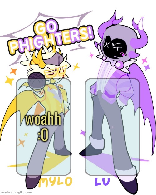 Mylo & Lu shared temp | woahh :0 | image tagged in mylo lu shared temp | made w/ Imgflip meme maker