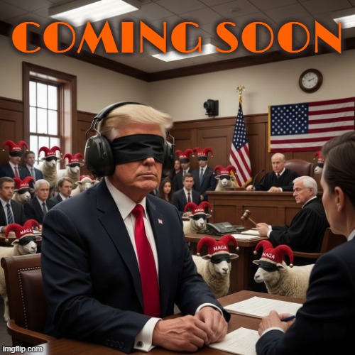 COMING SOON | COMING SOON | image tagged in trump,maga,supreme court,jeffrey epstein,felon,convict | made w/ Imgflip meme maker