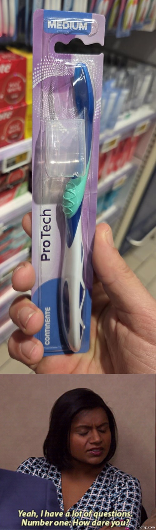 NO BRISTLES, TRAITORRRR | image tagged in number one how dare you,toothbrush,toothbrushes,you had one job,memes,store | made w/ Imgflip meme maker