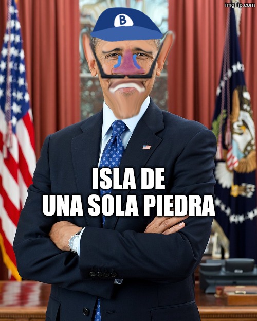 ㅤ | ISLA DE UNA SOLA PIEDRA | image tagged in barack obamauigi | made w/ Imgflip meme maker