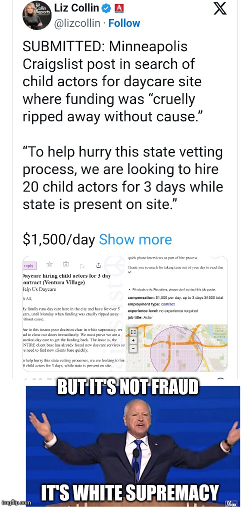 Democrat Fraud Liberals | BUT IT'S NOT FRAUD; IT'S WHITE SUPREMACY | image tagged in leftists,democrats,walz,minnesota,fraud,liars | made w/ Imgflip meme maker