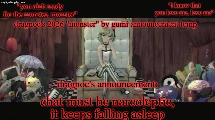 damn is dead | chat must be narcoleptic, it keeps falling asleep | image tagged in dragnoc's 2026 monster by gumi announcement temp | made w/ Imgflip meme maker