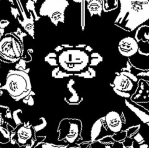 In memorian of Flowey | made w/ Imgflip meme maker