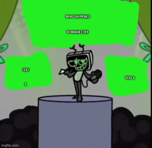 They haven't posted in 3 weeks I checked | WHAT HAPPENED TO WADDLE DEE; TEXT 3; TEXT 2 | image tagged in cheesecakeisvee announcement template | made w/ Imgflip meme maker