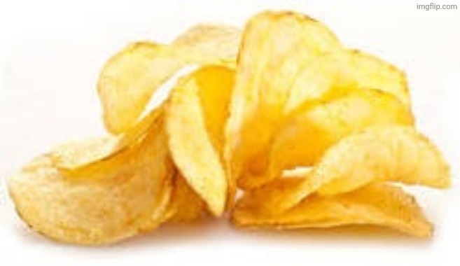 Potato chips | image tagged in potato chips | made w/ Imgflip meme maker