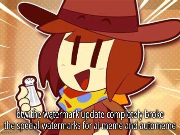 salty | btw the watermark update completely broke the special watermarks for ai meme and automeme | image tagged in salty | made w/ Imgflip meme maker