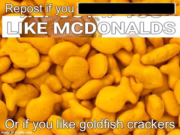Goldfish crackers | image tagged in goldfish crackers | made w/ Imgflip meme maker