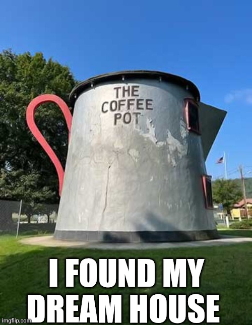 I Found My Dream House | I FOUND MY DREAM HOUSE | image tagged in chrisjoines1 | made w/ Imgflip meme maker