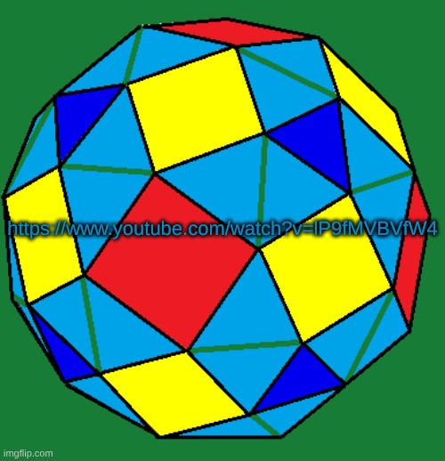 holy shit why is guwunfish just the goat when it comes to this | https://www.youtube.com/watch?v=lP9fMVBVfW4 | image tagged in snub rhombicuboctahedron | made w/ Imgflip meme maker