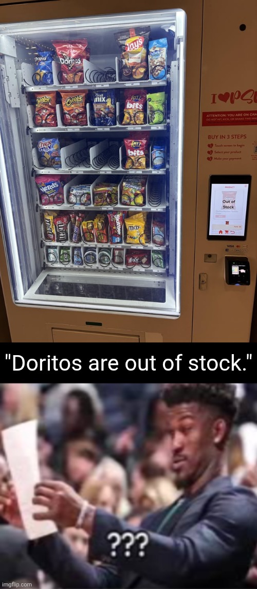 Doritos still in stock | "Doritos are out of stock." | image tagged in jimmy butler looking at paper,chips,you had one job,memes,doritos,vending machine | made w/ Imgflip meme maker