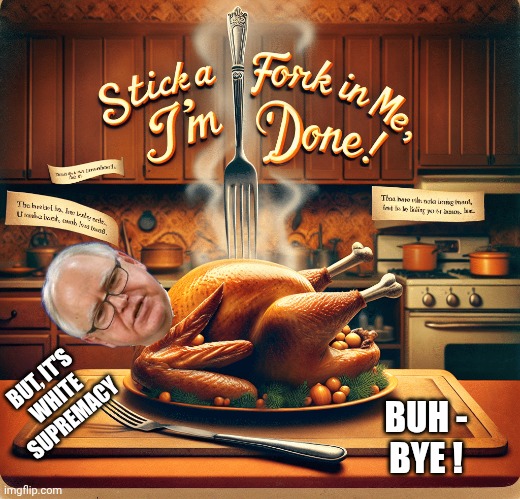 Well . . . bye, Tim | BUT, IT'S
WHITE
SUPREMACY; BUH -
BYE ! | image tagged in jerk,liar,democrats,fraud,minnesota,liberals | made w/ Imgflip meme maker