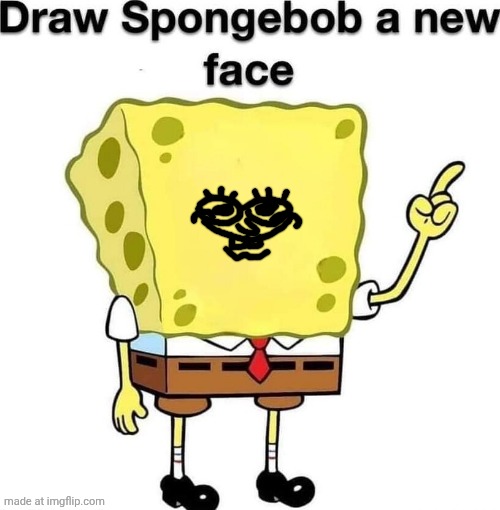draw spongebob a new face | image tagged in draw spongebob a new face | made w/ Imgflip meme maker