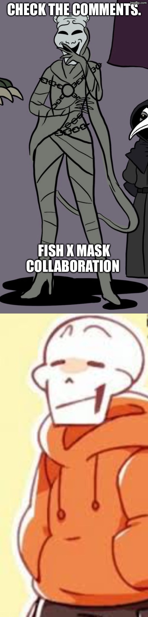 CHECK THE COMMENTS. FISH X MASK COLLABORATION | image tagged in underswap papyrus temp | made w/ Imgflip meme maker