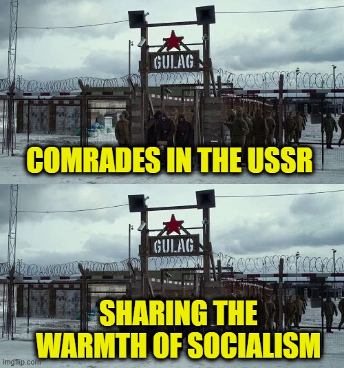 Socialism always fails | COMRADES IN THE USSR; SHARING THE
 WARMTH OF SOCIALISM | image tagged in socialism | made w/ Imgflip meme maker