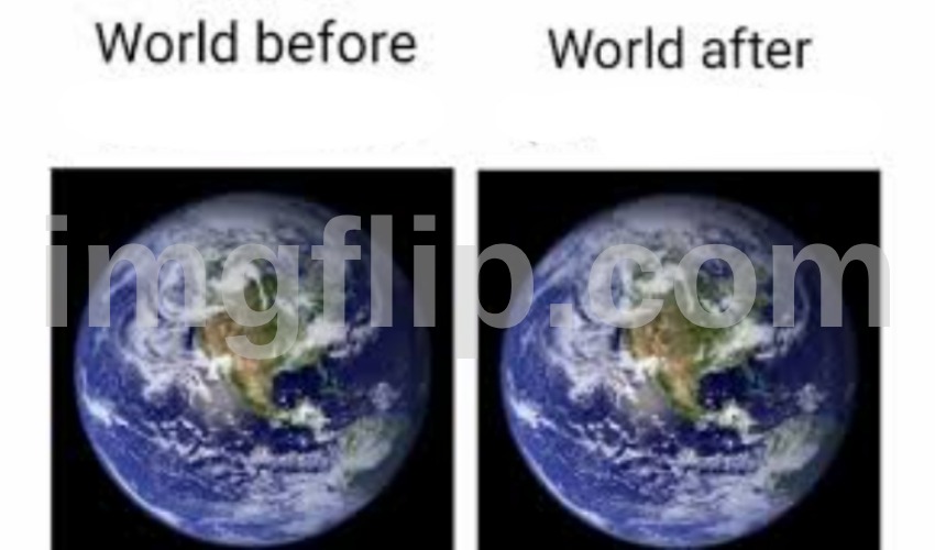 events in msmg that are this? | image tagged in the world before x and after x | made w/ Imgflip meme maker