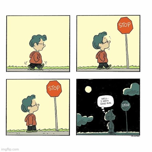 STOP | image tagged in stop,stop sign,sign,run,comics,comics/cartoons | made w/ Imgflip meme maker