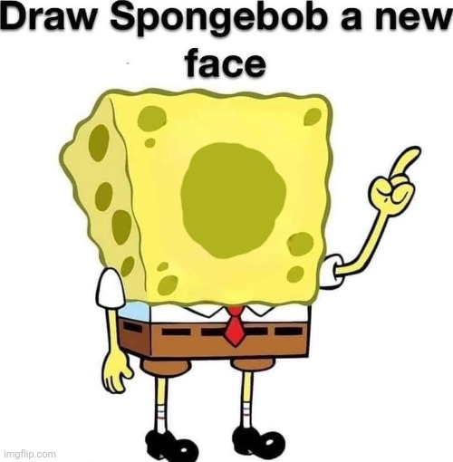 One big pore | image tagged in draw spongebob a new face | made w/ Imgflip meme maker