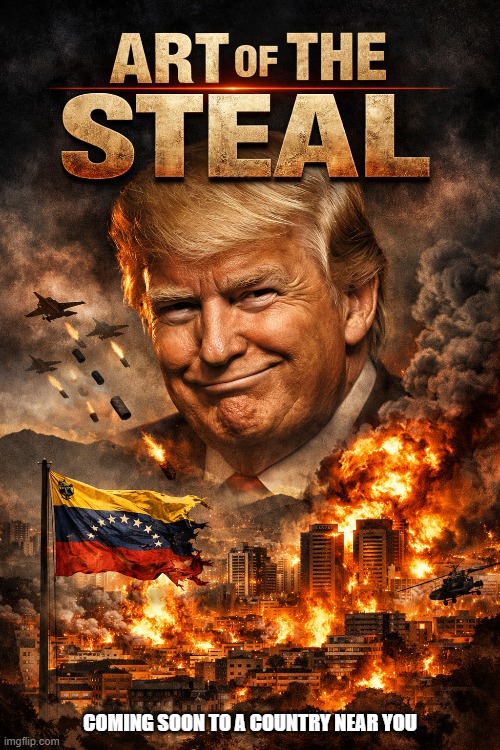 The "clear and present danger" you've been hearing about? It's sitting at Mar-A-Lago.. | COMING SOON TO A COUNTRY NEAR YOU | image tagged in trump,venezuela,oil,us,usa,murica | made w/ Imgflip meme maker