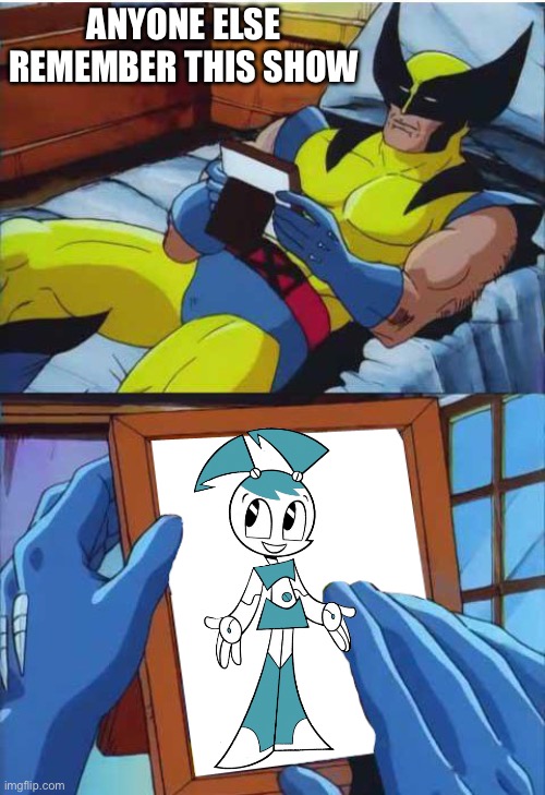 My life as a teenage robot needs a revival series | ANYONE ELSE REMEMBER THIS SHOW | image tagged in wolverine remember | made w/ Imgflip meme maker