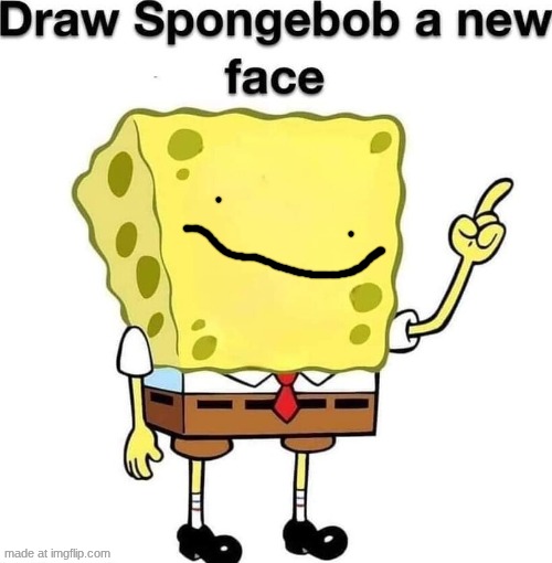 draw spongebob a new face | image tagged in draw spongebob a new face | made w/ Imgflip meme maker