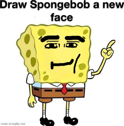 draw spongebob a new face | image tagged in draw spongebob a new face | made w/ Imgflip meme maker