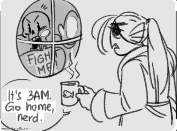 Fight me | image tagged in fight me | made w/ Imgflip meme maker