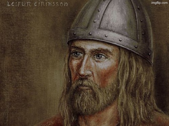 Leif Erikson | image tagged in leif erikson | made w/ Imgflip meme maker
