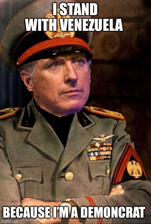 Newssolini | I STAND WITH VENEZUELA; BECAUSE I’M A DEMONCRAT | image tagged in newssolini | made w/ Imgflip meme maker