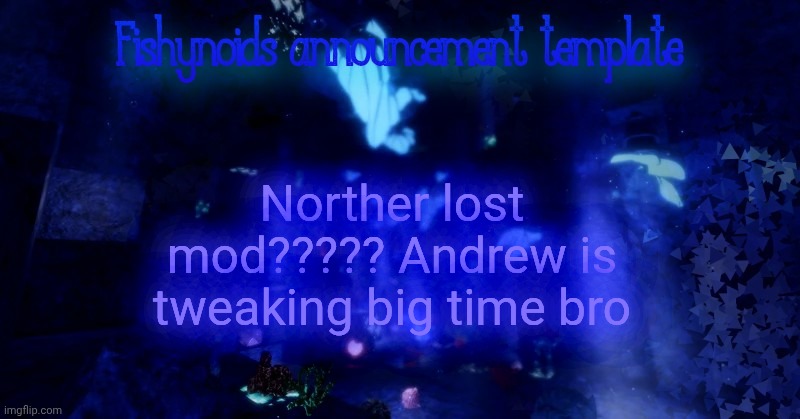 Why would you remove your most active moderator | Norther lost mod????? Andrew is tweaking big time bro | image tagged in yarrr | made w/ Imgflip meme maker