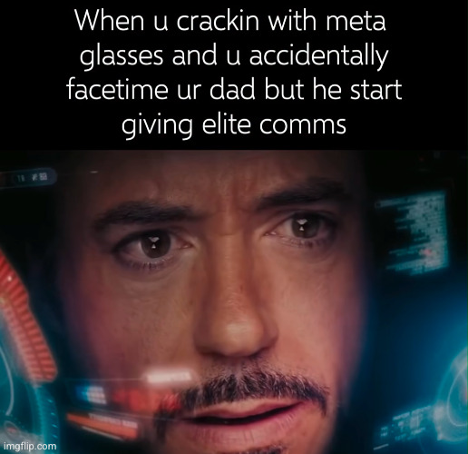 . | image tagged in dark humour,funny,meta,glasses,dad,sus | made w/ Imgflip meme maker