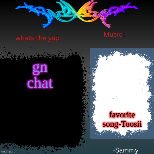 sam's shit temp | gn chat; favorite song-Toosii | image tagged in sam's shit temp | made w/ Imgflip meme maker