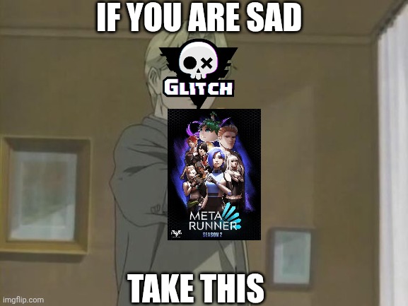 you are sad take this cat | IF YOU ARE SAD TAKE THIS | image tagged in you are sad take this cat | made w/ Imgflip meme maker