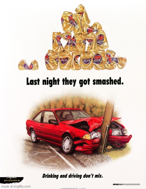 Drinking and driving don't mix | image tagged in drunk driving,safety,car | made w/ Imgflip meme maker