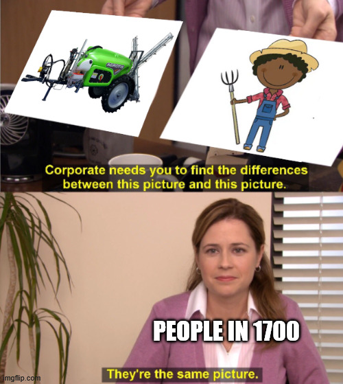 The People in 1700... | PEOPLE IN 1700 | image tagged in memes,meme,fun,aaaaaa-memes,white people | made w/ Imgflip meme maker
