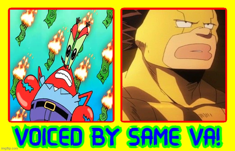 voiced by same voice actor | image tagged in voiced by same va,anime,spongebob,my hero academia,same voice actor,mr krabs | made w/ Imgflip meme maker