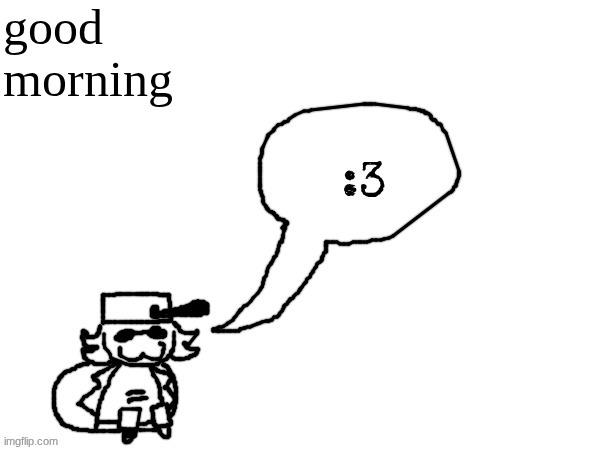 Ducc-The-Ultimate's creature announcement temp | good morning | image tagged in ducc-the-ultimate's creature announcement temp | made w/ Imgflip meme maker