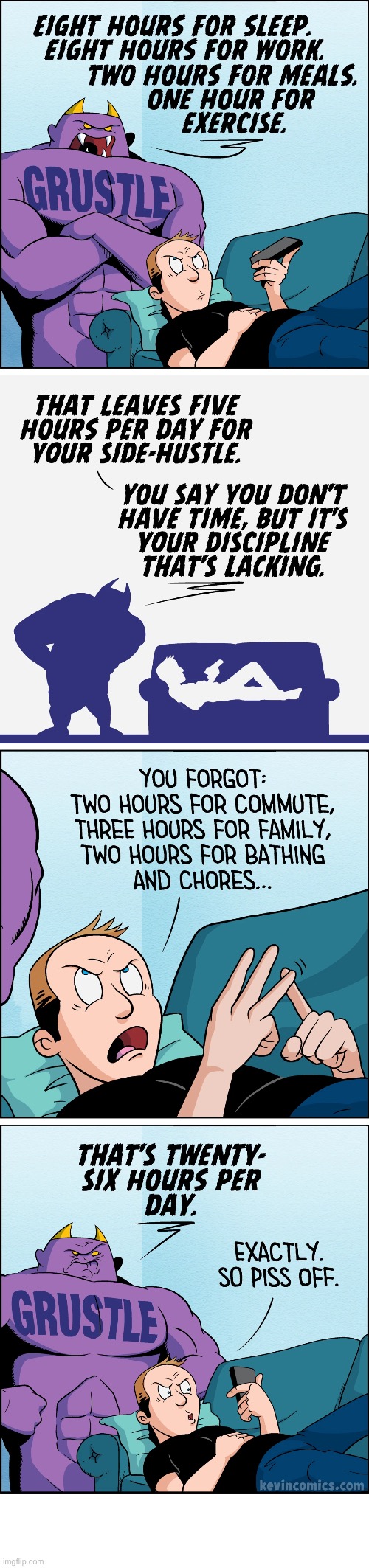 Kevin Comics | image tagged in comics,kevin comics,grustle,hours in the day | made w/ Imgflip meme maker