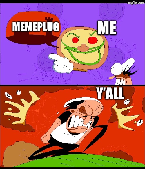 Face reveal here goes nothing lads | ME; MEMEPLUG; Y’ALL | made w/ Imgflip meme maker