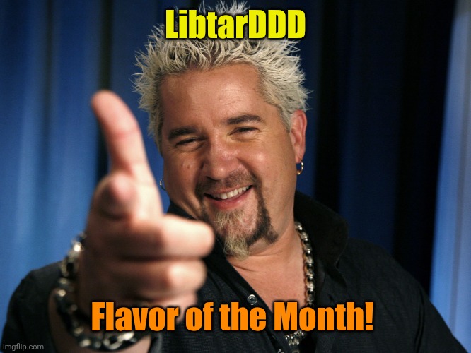 One Way ticket to flavor town | LibtarDDD Flavor of the Month! | image tagged in one way ticket to flavor town | made w/ Imgflip meme maker