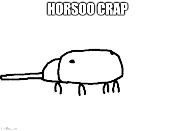 I lofe the hor shoo carb | HORSOO CRAP | made w/ Imgflip meme maker