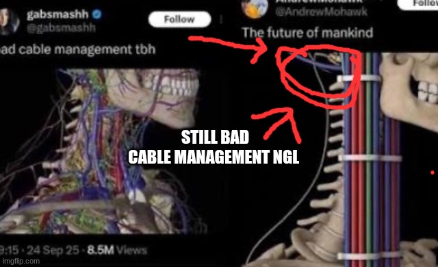 buh | STILL BAD CABLE MANAGEMENT NGL | made w/ Imgflip meme maker