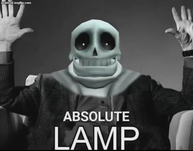 Absolute Lamp | image tagged in absolute lamp | made w/ Imgflip meme maker