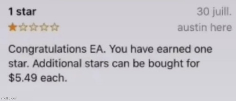 Congratulations EA. You have earned one star. Additional stars can be bought for $5.49 each. | made w/ Imgflip meme maker