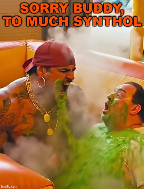 Eros Luxor puking on a Fatso AI image | SORRY BUDDY, TO MUCH SYNTHOL | image tagged in eros luxor puking on a fatso ai image | made w/ Imgflip meme maker