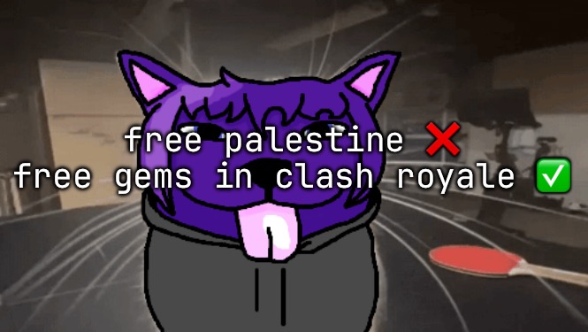 tge silly | free palestine ❌
free gems in clash royale ✅ | image tagged in tge silly | made w/ Imgflip meme maker